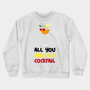 FUNNY Cocktail Lover Quote Crewneck Sweatshirt